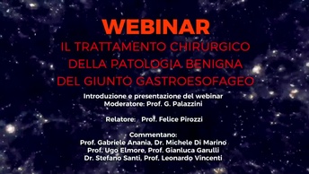 WEBINAR  TRATTAMENTO CHIRURGICO PATOLOGIA BENIGNA GIUNTO GASTROESOFAGEO Prof. Felice Pirozzi